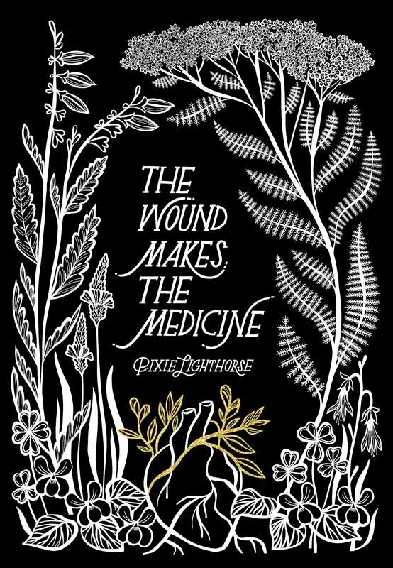 Wound Makes the Medicine by Pixie Lighthorse: Paperback; 208 pages / English