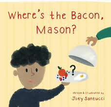 Where's the Bacon, Mason?