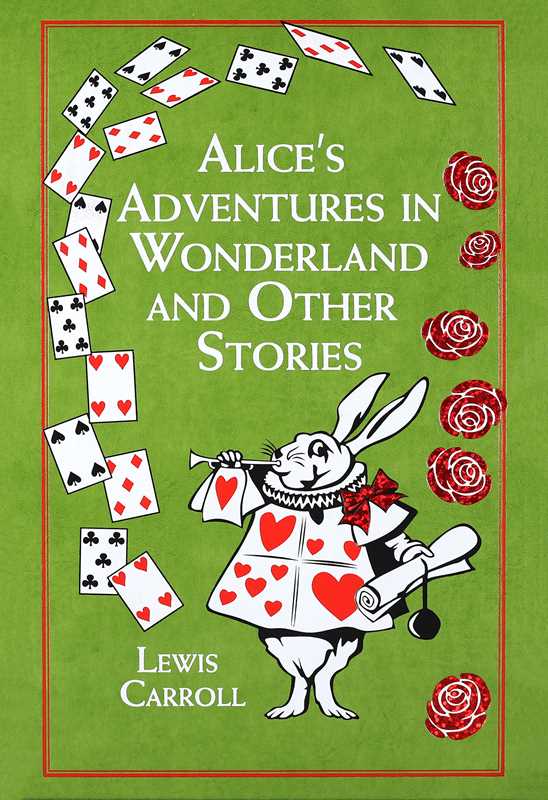 Alice's Adventures in Wonderland and Other Stories by Lewis Carroll: Embossed Leather; 544 pages / English